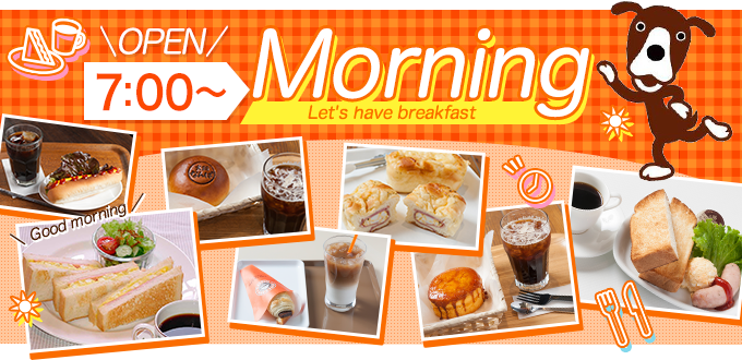 OPEN7:00~Morning breakfast